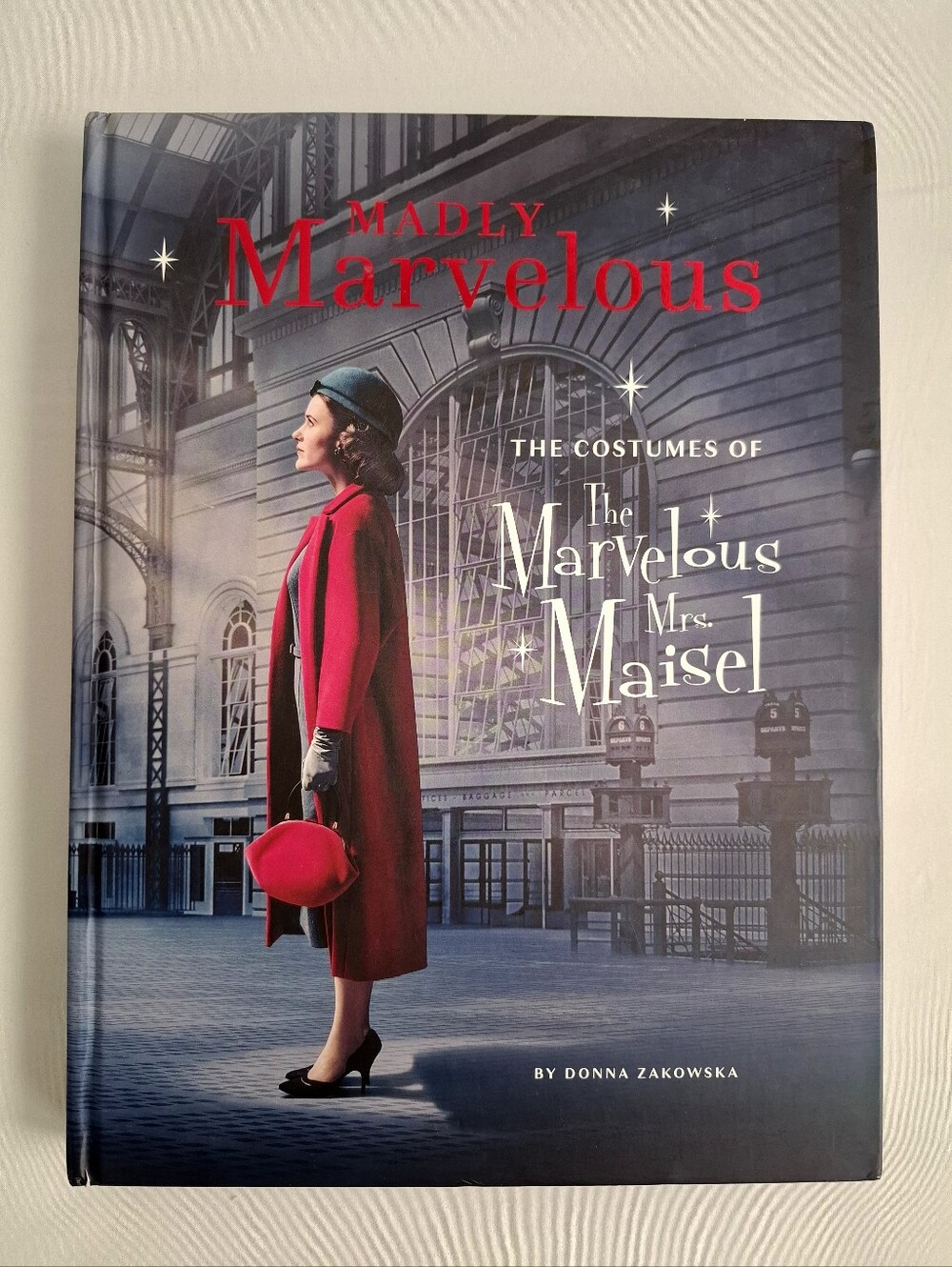 Madly Marvelous: The Costumes Of The Marvelous Mrs. Maisel By Donna Zakowska